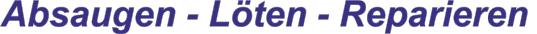 Absaugen - Löten - Reparieren